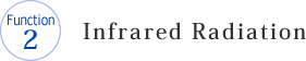 Function 2: Infrared Radiation